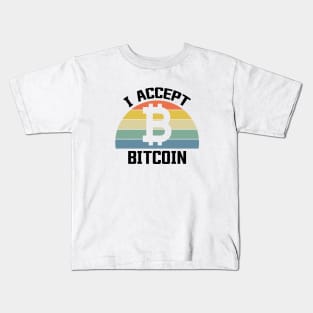 I Accept Bitcoin, Funny Bitcoin, Hodler, Cryptocurrency, Crypto, Crypto Trader, BTC Kids T-Shirt